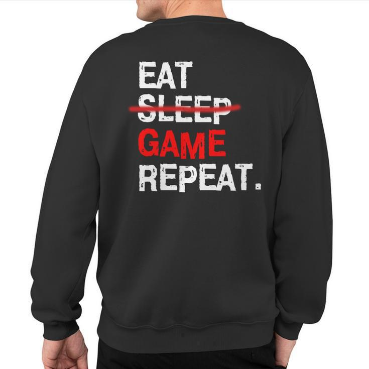 Eat Sleep Game Repeat Board Video Gamer Sweatshirt Back Print
