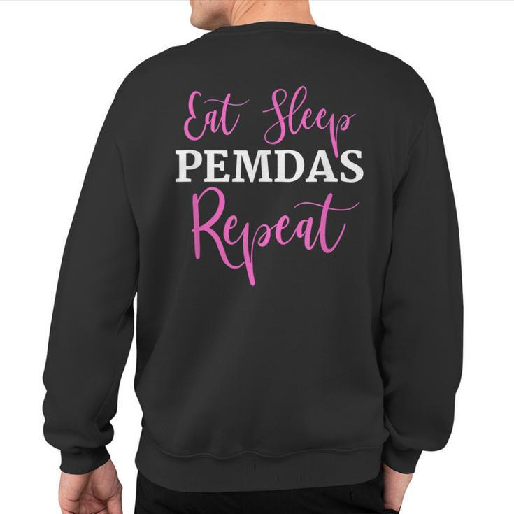 Eat Sleep Pemdas Repeat Order Of Operations Math Sweatshirt Back Print