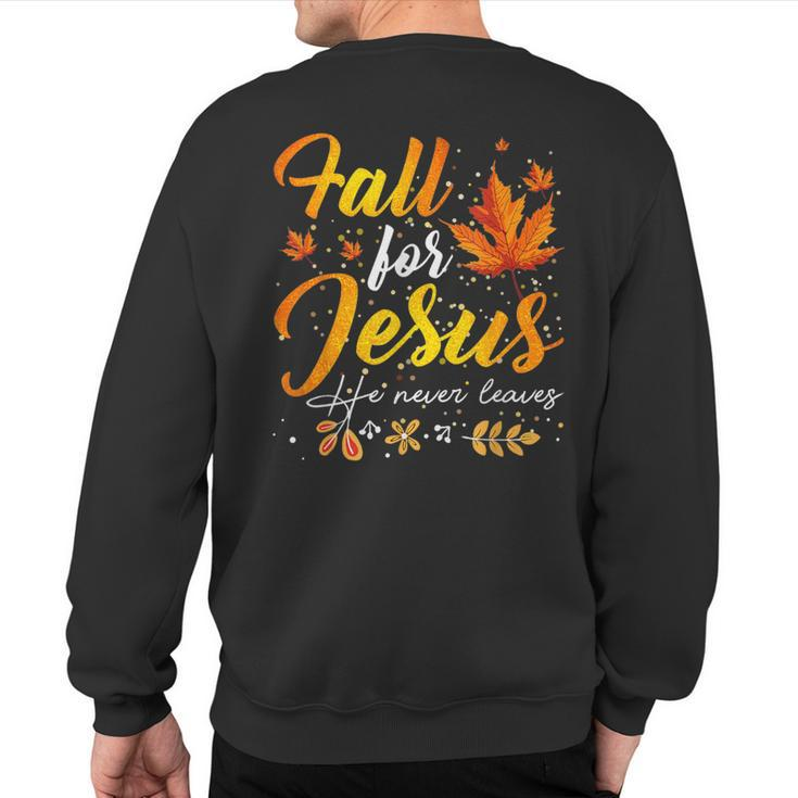Fall For Jesus He Never Leaves Autumn Christian Prayer Sweatshirt Back Print