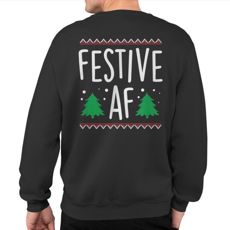 Festive Af Christmas Holidays Season Humor Sweatshirt Back Print