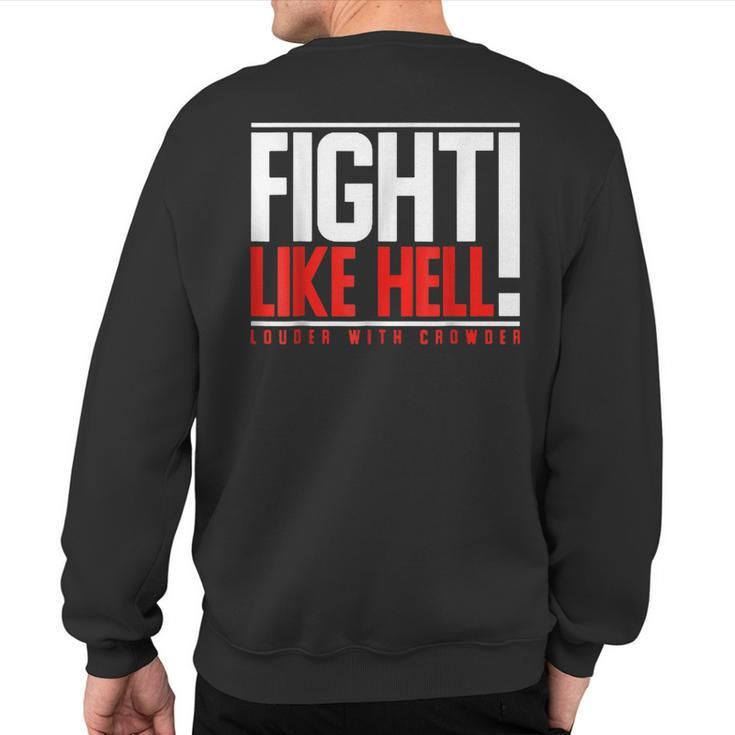 Fight Like Hell Louder With Crowder Sweatshirt Back Print