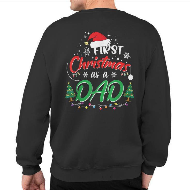First Christmas As A Dad New Daddy 1St Christmas Sweatshirt Back Print