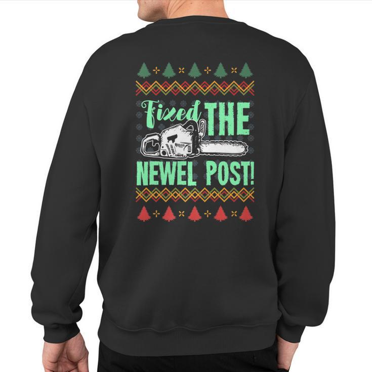 Fixed The Newel Post For A Christmas Party Sweatshirt Back Print