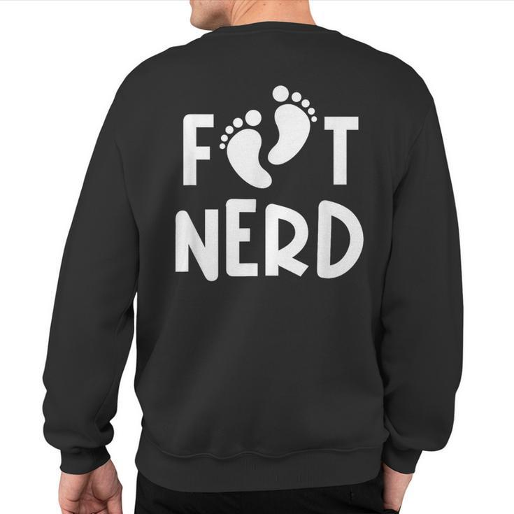 Foot Nerd Podiatry Outfit Podiatrist For Foot Doctor Sweatshirt Back Print