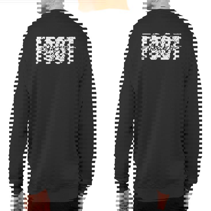Foot Whisperer Chiropody Podiatry Chiropodist Podiatrist Sweatshirt Back Print