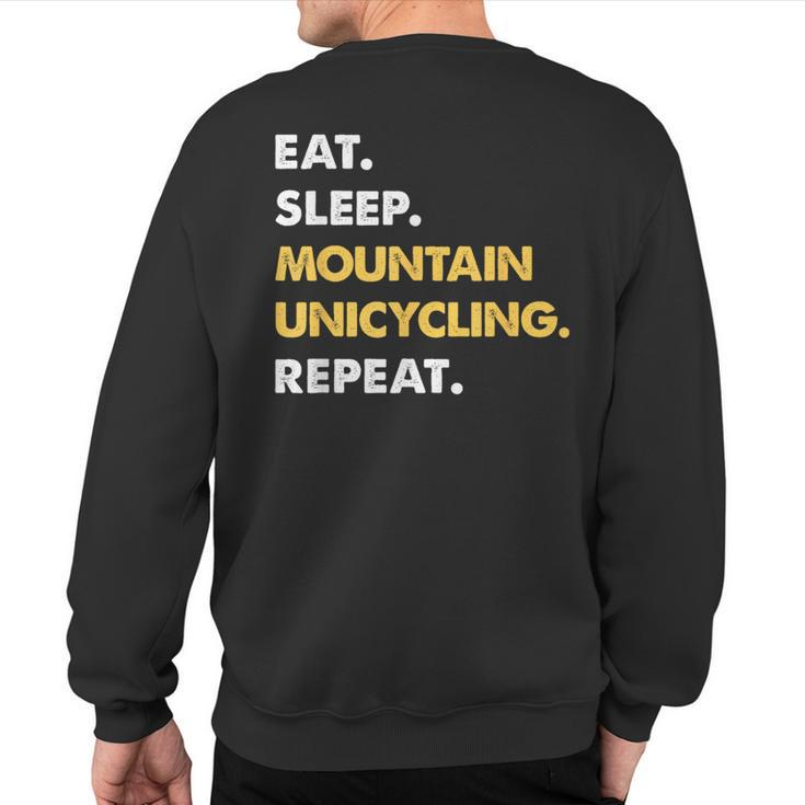 Fun Mountainunicycling Eat Sleep Mountain-Unicycling Repeat Sweatshirt Back Print