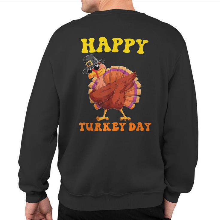 Happy Turkey Day Thanksgiving Cute Costume Celebration Sweatshirt Back Print