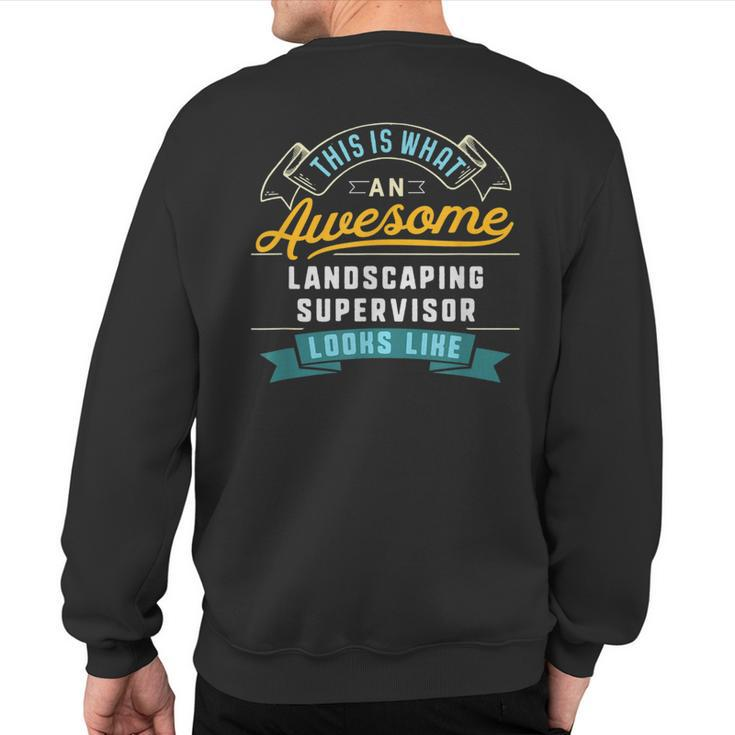 Landscaping Supervisor Awesome Job Occupation Sweatshirt Back Print