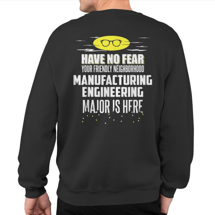Manufacturing Engineering Major Have No Fear Sweatshirt Back Print