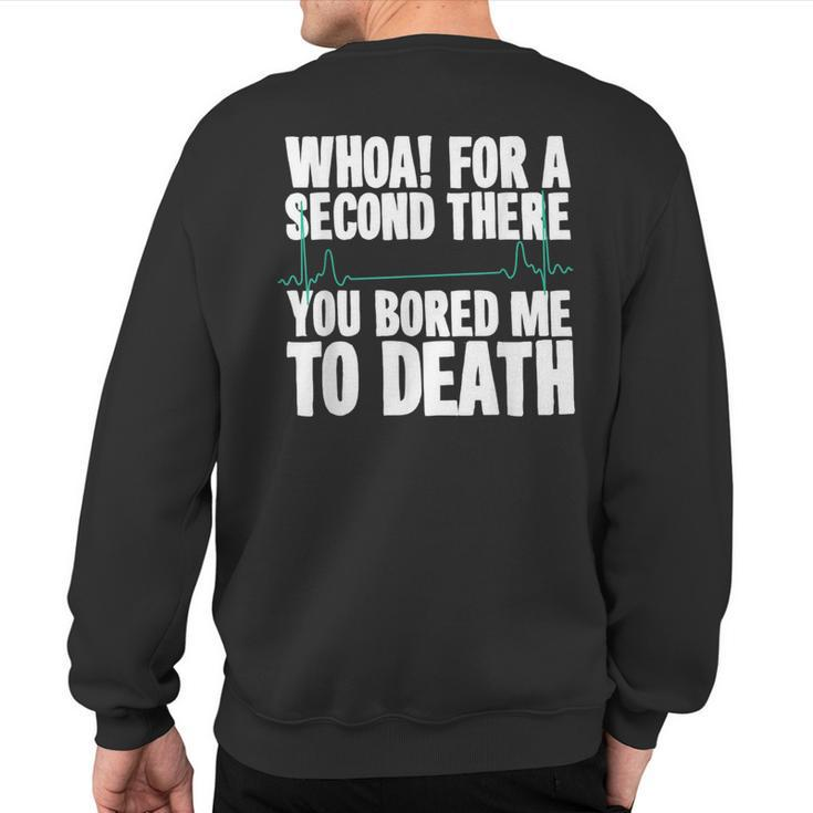 Quotes Death By Boredom Flat Line T Sweatshirt Back Print