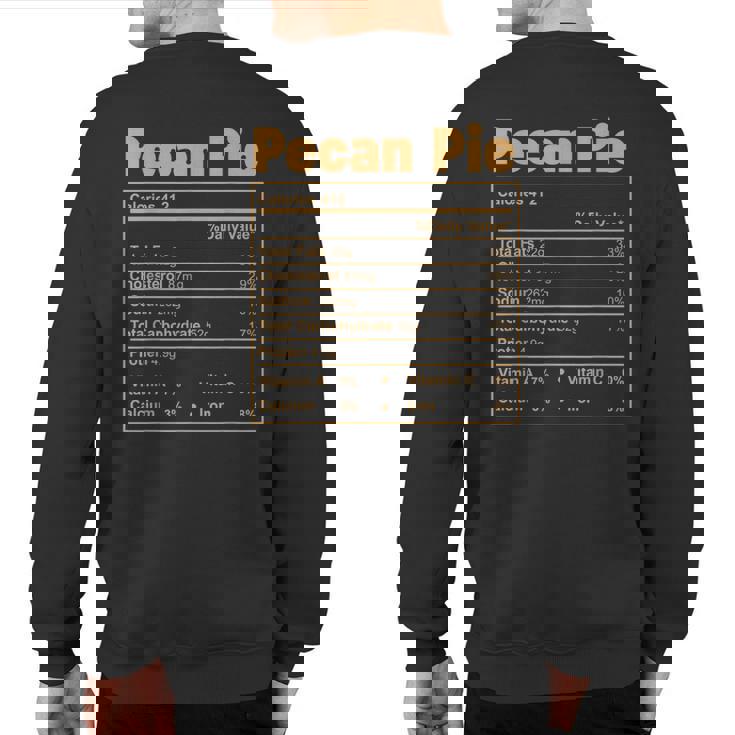Thanksgiving Food Pecan Pie Nutritional Facts Sweatshirt Back Print