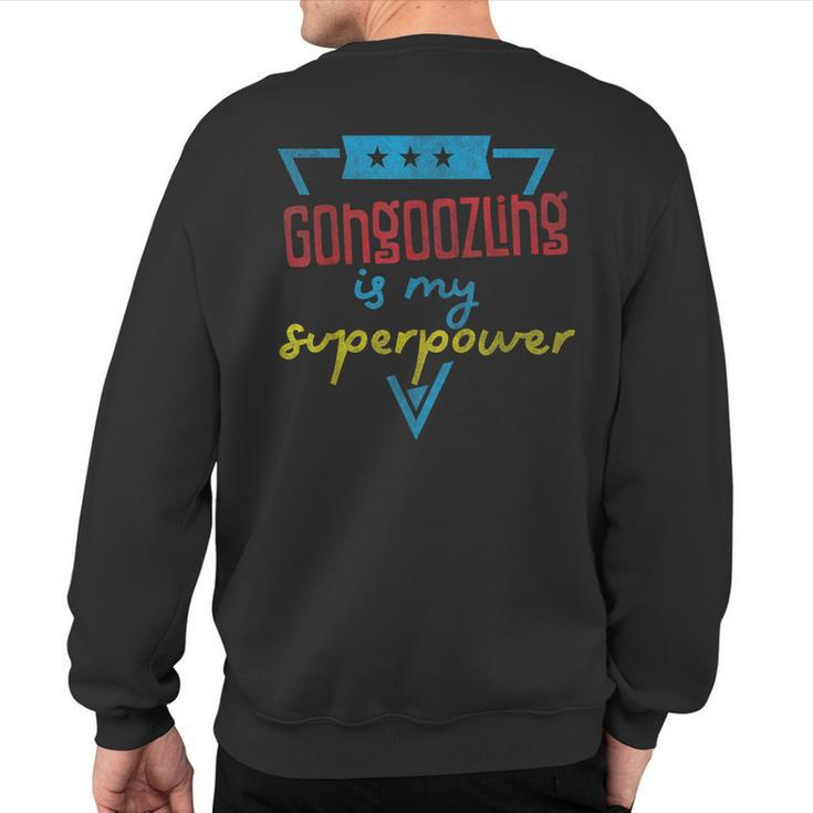 Gongoozling Is My Superpower Sweatshirt Back Print