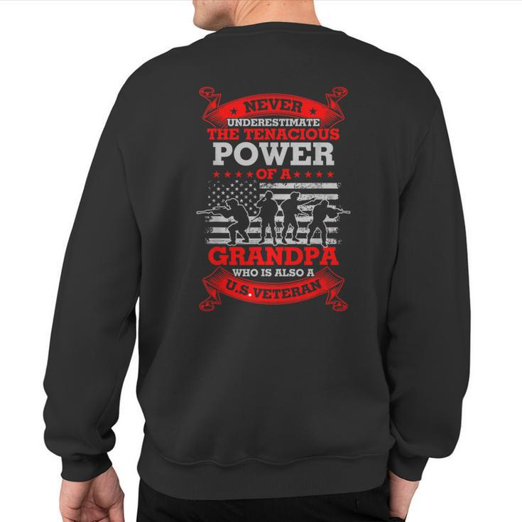Grandpa Veteran- Never Underestimate The Tenacious Power Sweatshirt Back Print