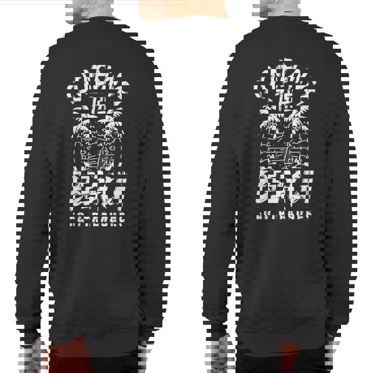 Great Beachcombing Saying Treasure Hunting Sweatshirt Back Print