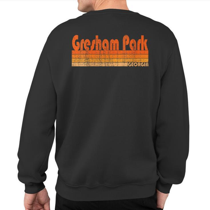 Gresham Park Georgia Retro 80S Style Sweatshirt Back Print