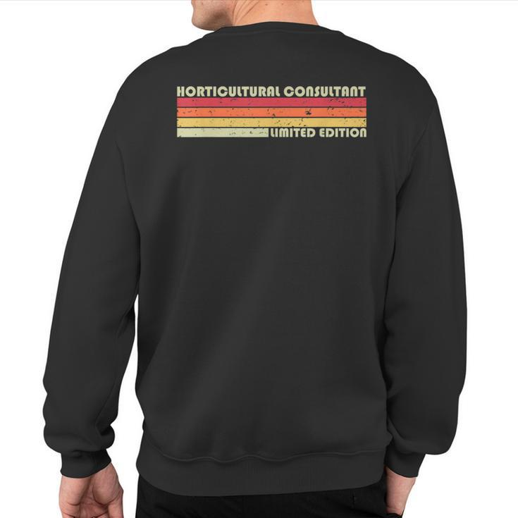 Horticultural Consultant Job Title Birthday Worker Sweatshirt Back Print