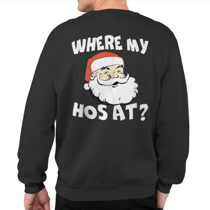 Where My Hos At Christmas Adult Santa Claus Hoes Sweatshirt Back Print