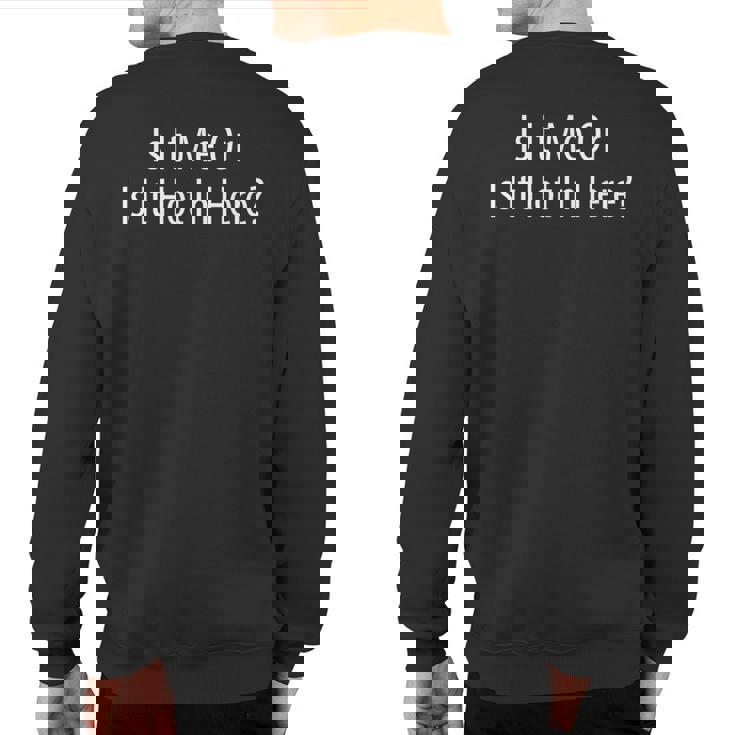 Is It Me Or Is It Hot In Here Sweatshirt Back Print Is It Me Or Is It Hot In Here Sweatshirt Back Print