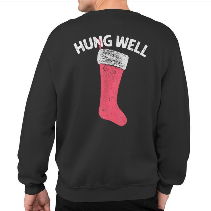 Hung Well Raunchy Christmas Dirty Christmas Party Joke Sweatshirt Back Print