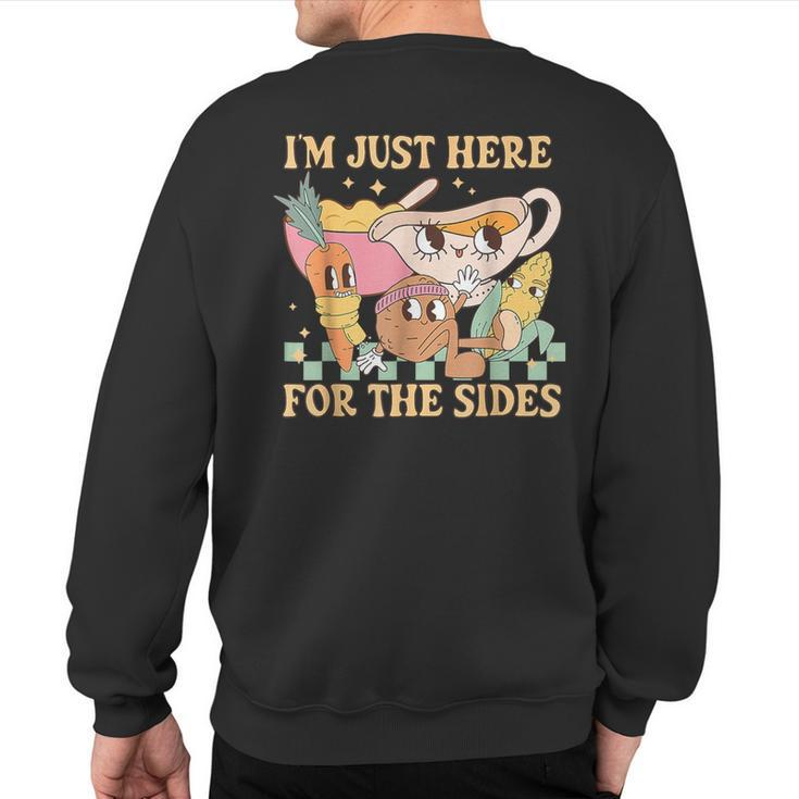 I'm Just Here For The Sides Vegetarian Vegan Thanksgiving Sweatshirt Back Print
