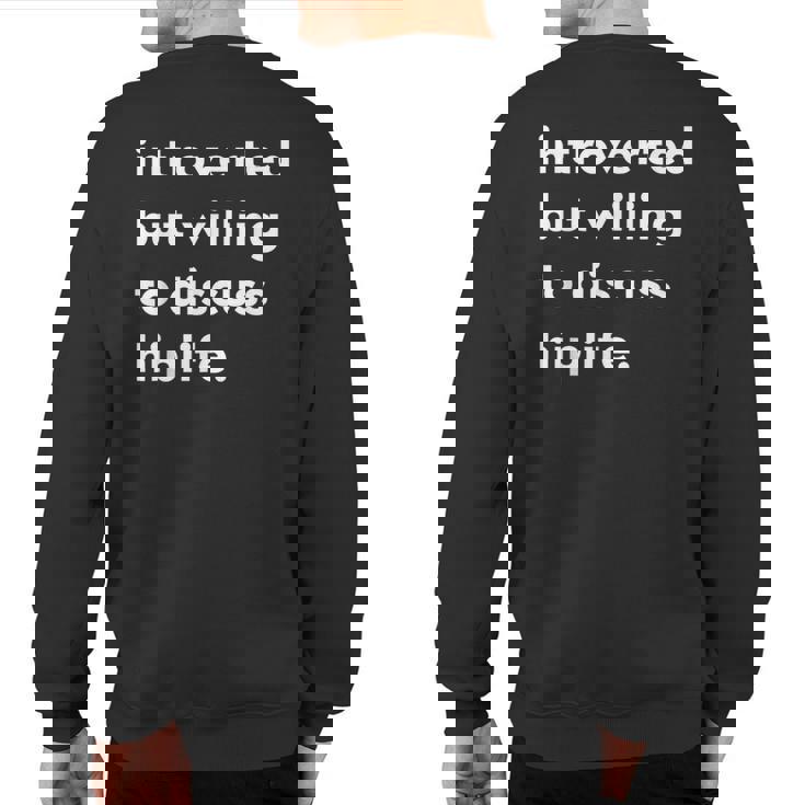 Introverted But Willing To Discuss Hiplife Sweatshirt Back Print