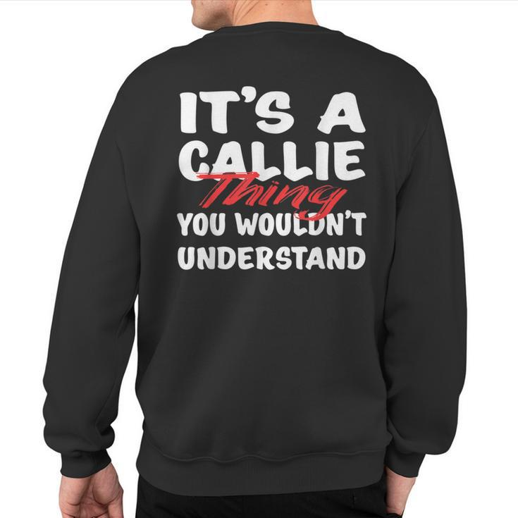 It's A Callie Thing You Wouldn't Understand Callie Sweatshirt Back Print