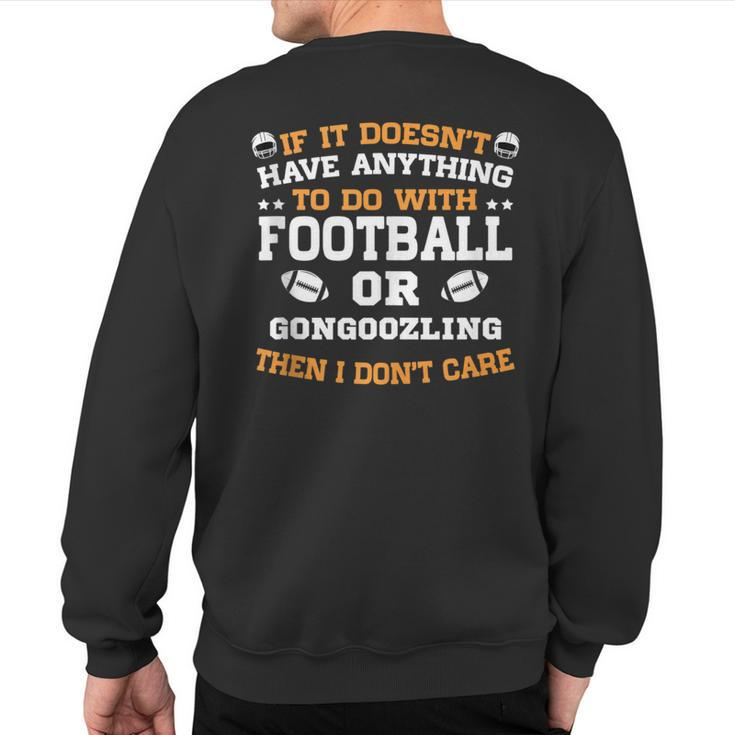 If It's Not Football Or Gongoozling I Don't Care Sweatshirt Back Print