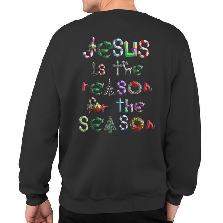 Jesus Is The Reason For The Season Cute Christmas Sweatshirt Back Print