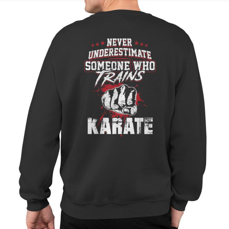 Karate S Never Underestimate Someone Sweatshirt Back Print