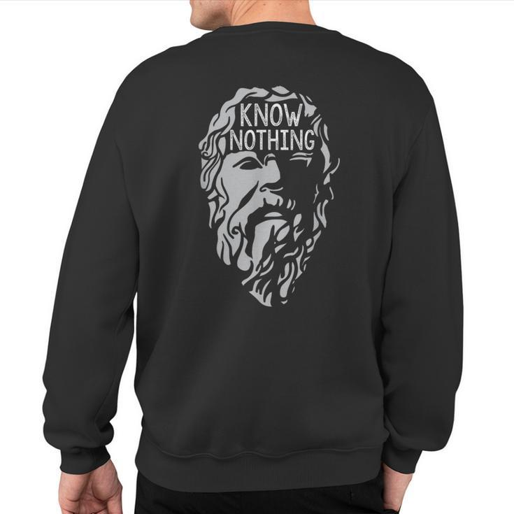 Know Nothing Socrates Philosophy History Quote Sweatshirt Back Print