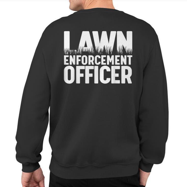 Landscaper Lawn Enforcement Officer Sweatshirt Back Print