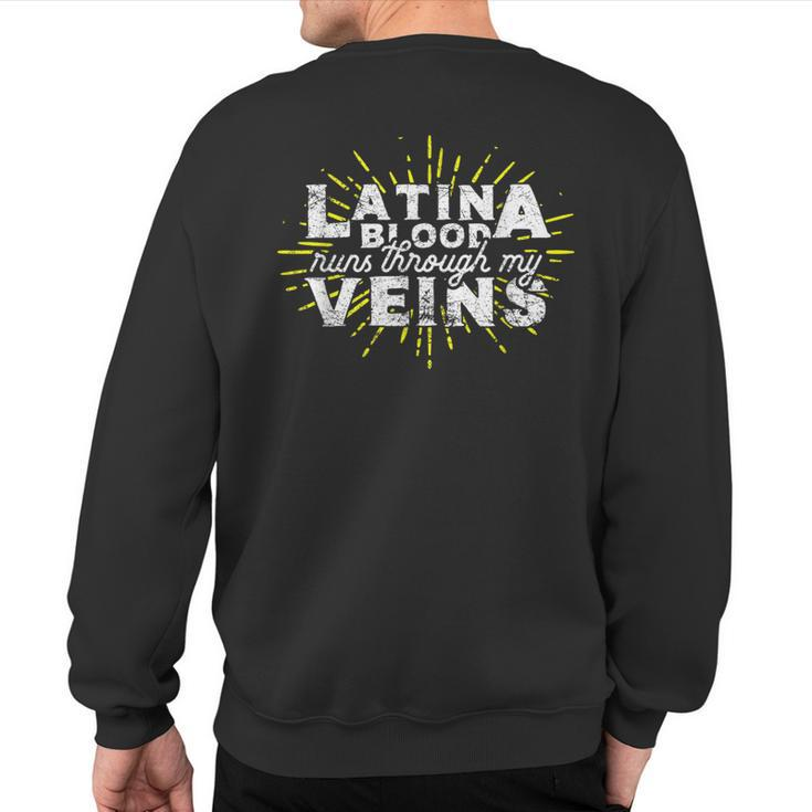 Latina Blood Runs Through My Veins Sweatshirt Back Print