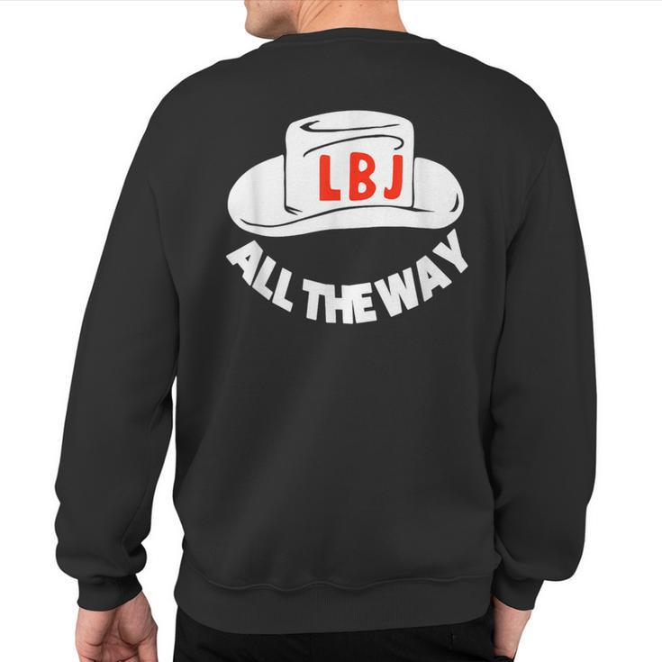 All The Way With Lbj Vintage Lyndon Johnson Campaign Button Sweatshirt Back Print