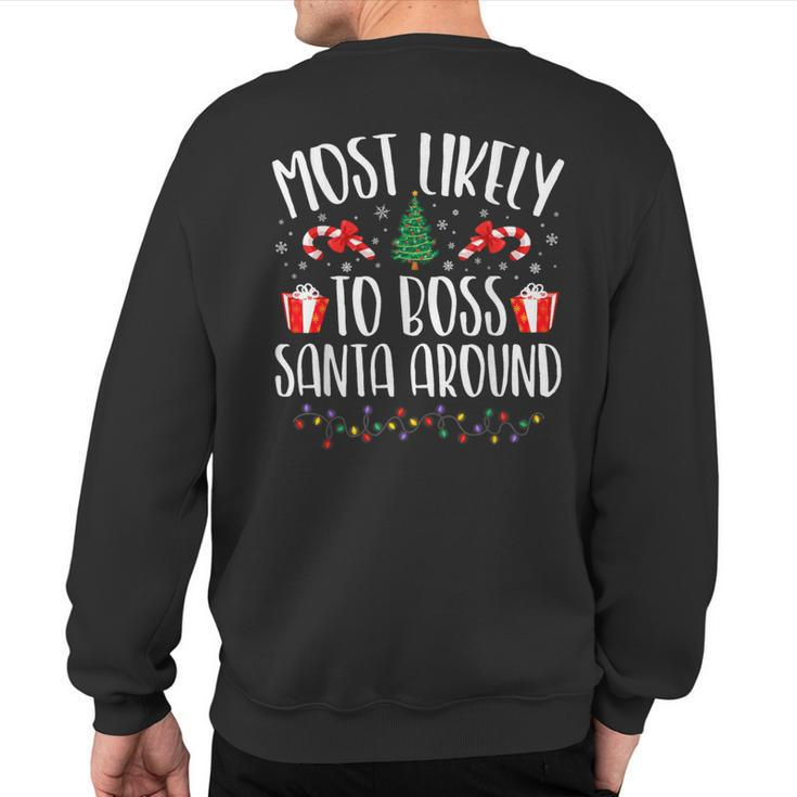 Most Likely To Boss Santa Around Christmas Family Matching Sweatshirt Back Print