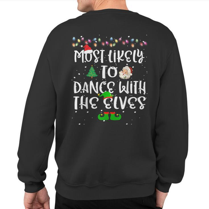 Most Likely To Dance With The Elves Christmas Family Sweatshirt Back Print