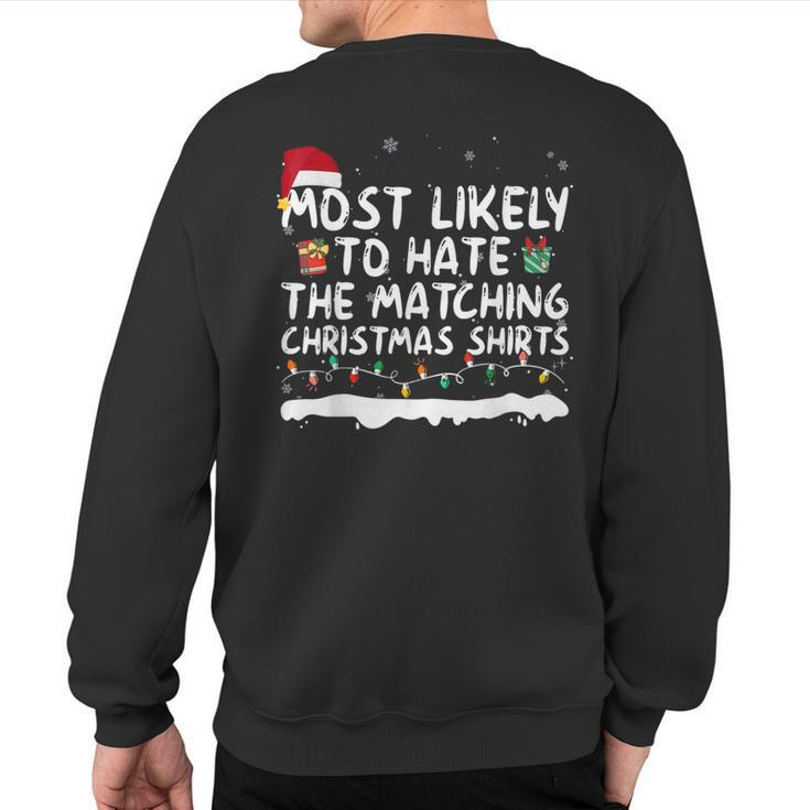 Most Likely To Hate The Matching Christmas Family Sweatshirt Back Print