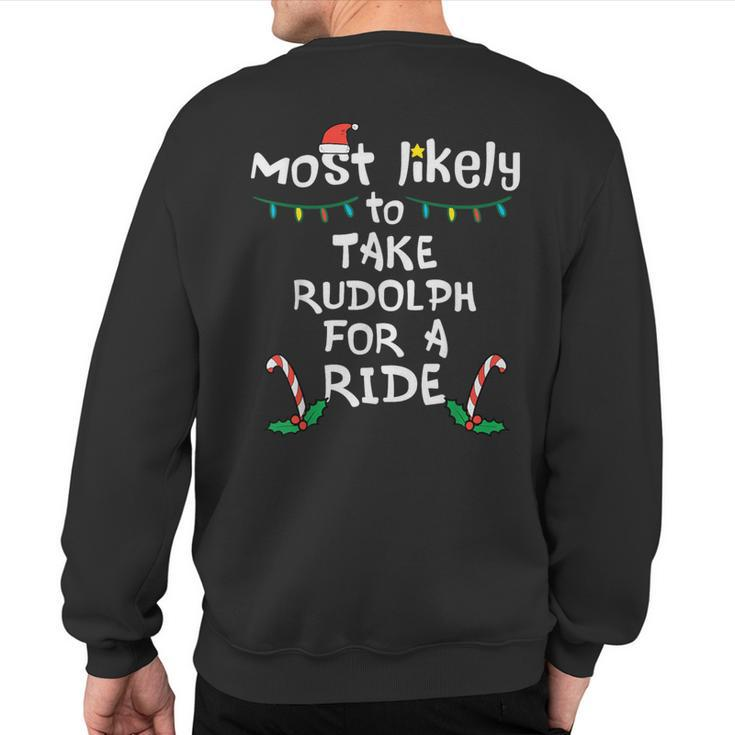 Most Likely Take Rudolf For Ride Christmas Xmas Family Match Sweatshirt Back Print