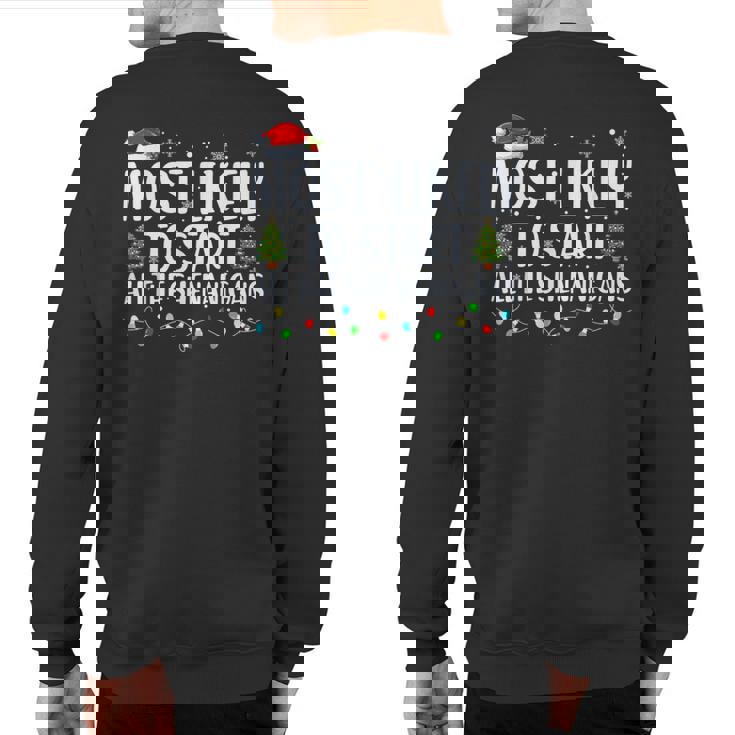 Most Likely To Start The Shenanigans Christmas Family Sweatshirt Back Print