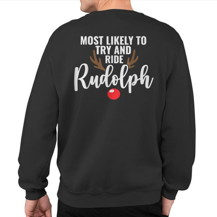 Most Likely To Try Ride Rudolph Couples Christmas Sweatshirt Back Print
