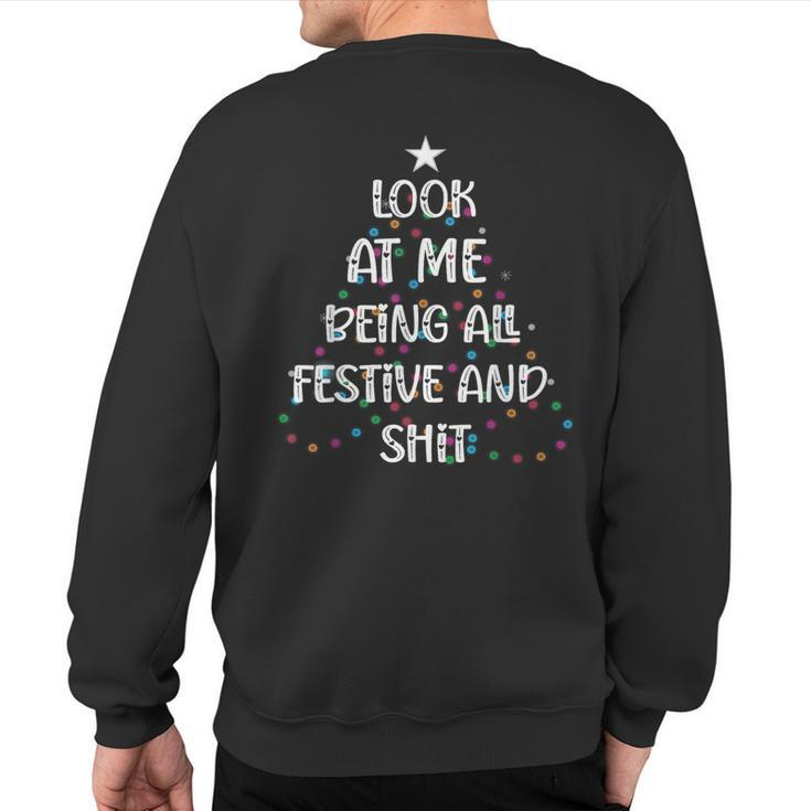 Look At Me Being All Festive And Shits Christmas Sweatshirt Back Print
