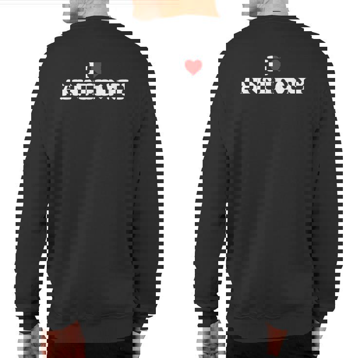 I Love Anthony Heart Sweatshirt Back Print