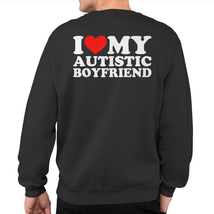 I Love My Autistic Boyfriend I Heart My Bf With Autism Sweatshirt Back Print
