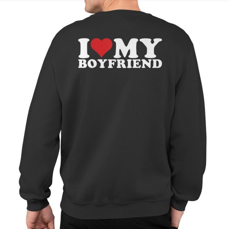 I Love My Boyfriend Bf I Heart My Boyfriend Bf Sweatshirt Back Print