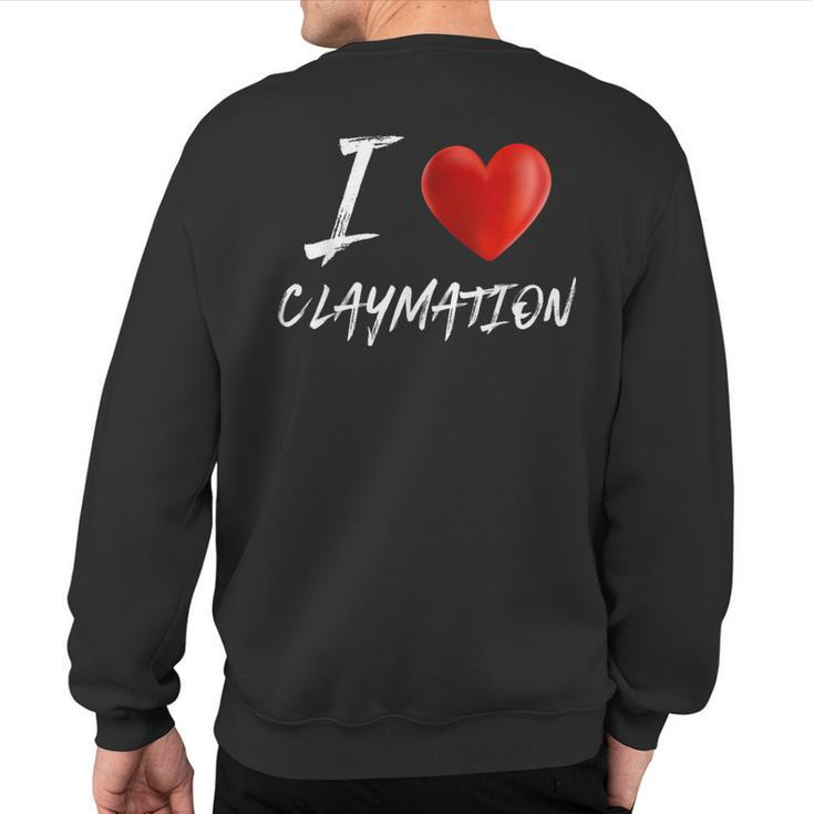 I Love Heart Claymation T Sweatshirt Back Print