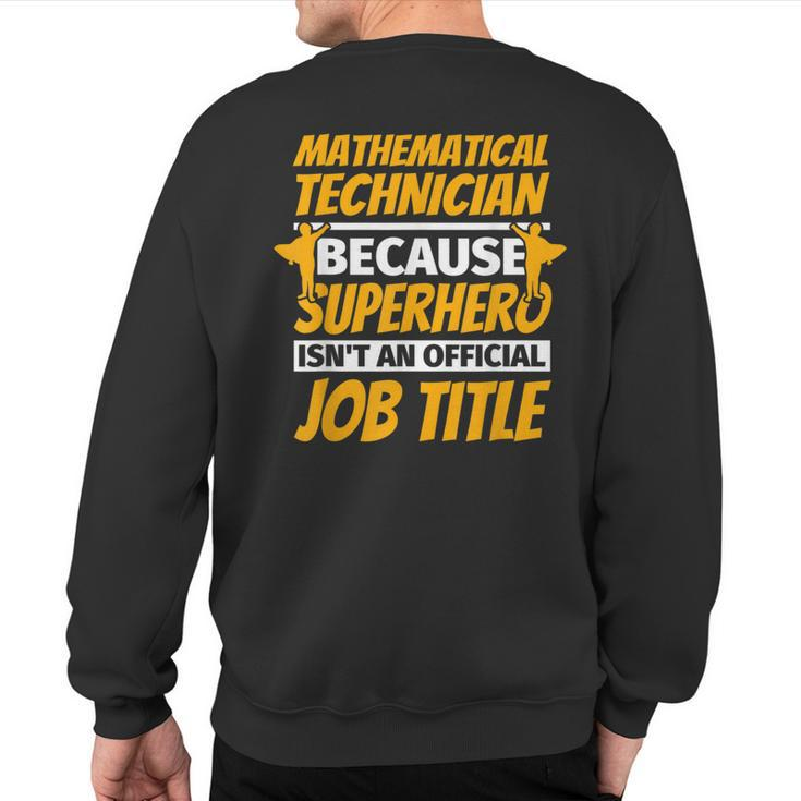 Mathematical Technician Humor Sweatshirt Back Print
