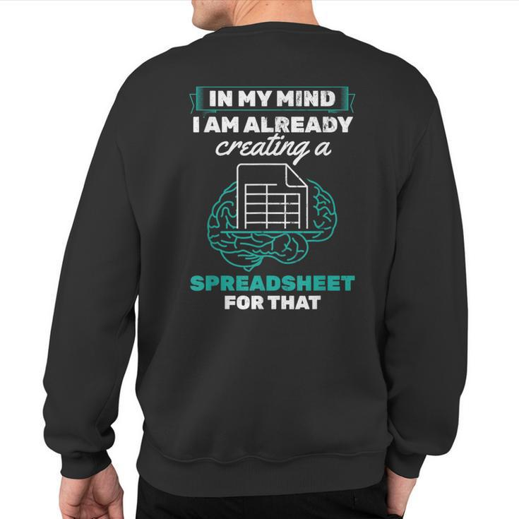 In My Mind Creating Spreadsheet Accountant Spreadsheet Sweatshirt Back Print