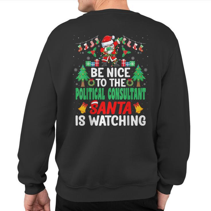 Be Nice To The Political Consultant Santa Christmas Sweatshirt Back Print