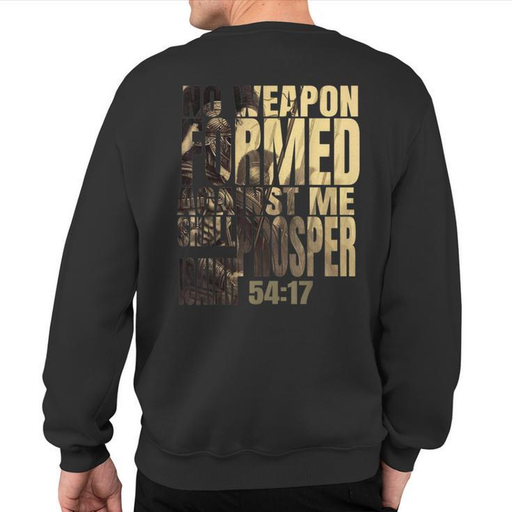 No Weapon Formed Against Me Shall Prosper Isaiah 5417 Sweatshirt Back Print