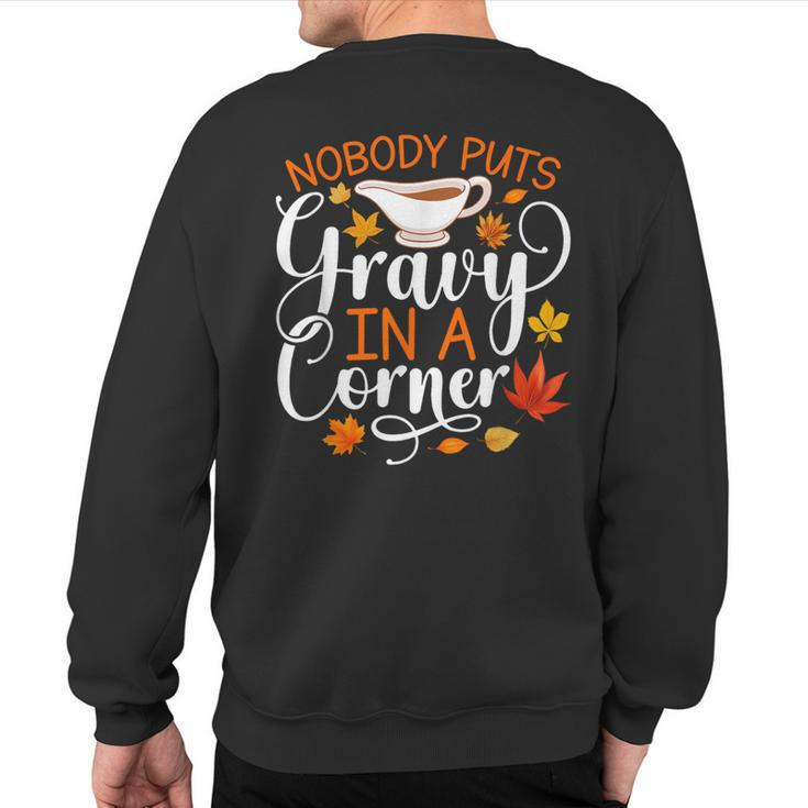 Nobody Puts Gravy In The Corner Thanksgiving Sweatshirt Back Print