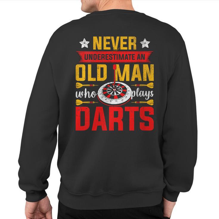 Old Dart Never Underestimate An Old Man Who Plays Darts Sweatshirt Back Print